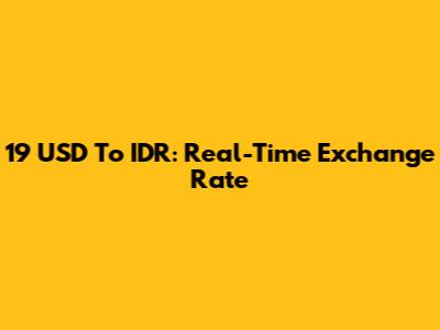 19 USD To IDR: Real-Time Exchange Rate
