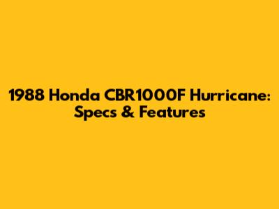 1988 Honda CBR1000F Hurricane: Specs & Features