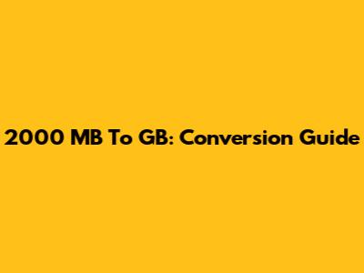 2000 MB To GB: Conversion Guide