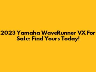 2023 Yamaha WaveRunner VX For Sale: Find Yours Today!
