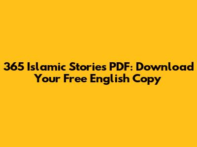365 Islamic Stories PDF: Download Your Free English Copy