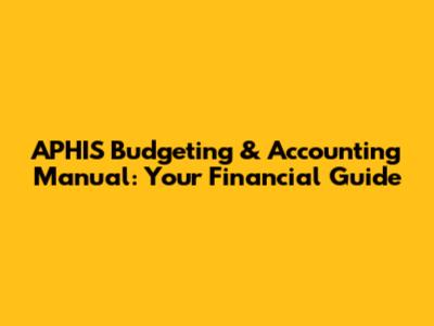 APHIS Budgeting & Accounting Manual: Your Financial Guide