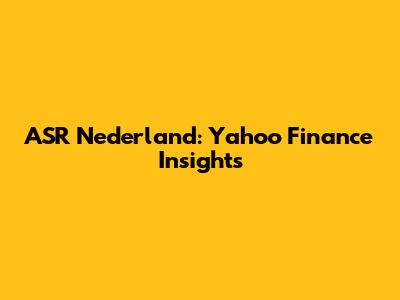 ASR Nederland: Yahoo Finance Insights