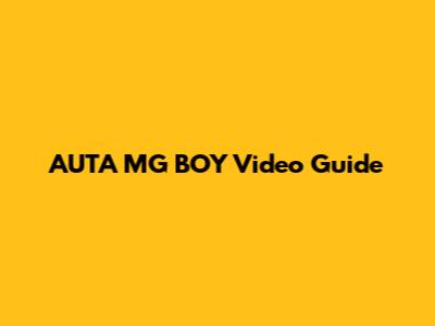 AUTA MG BOY Video Guide