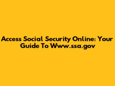 Access Social Security Online: Your Guide To Www.ssa.gov