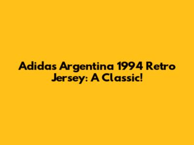 Adidas Argentina 1994 Retro Jersey: A Classic!