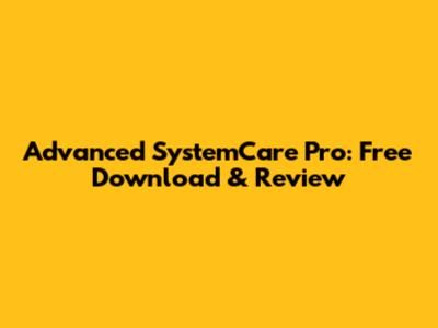 Advanced SystemCare Pro: Free Download & Review