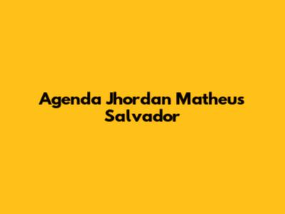 Agenda Jhordan Matheus Salvador