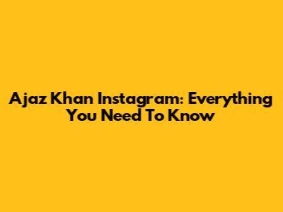 Ajaz Khan Instagram: Everything You Need To Know