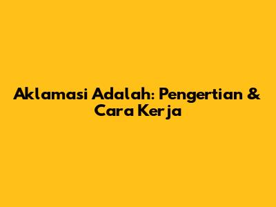 Aklamasi Adalah: Pengertian & Cara Kerja