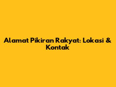 Alamat Pikiran Rakyat: Lokasi & Kontak