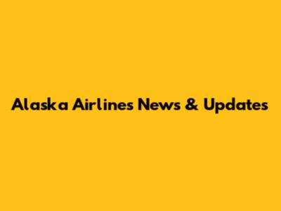 Alaska Airlines News & Updates