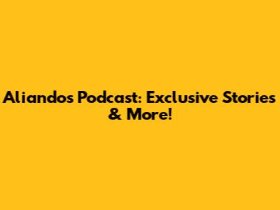 Aliando's Podcast: Exclusive Stories & More!