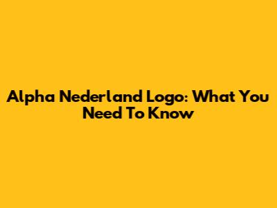Alpha Nederland Logo: What You Need To Know