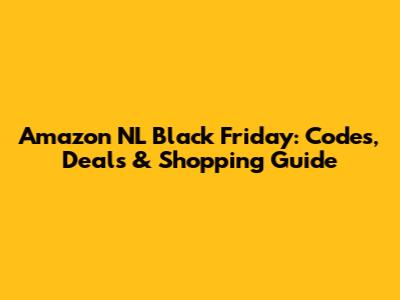 Amazon NL Black Friday: Codes, Deals & Shopping Guide