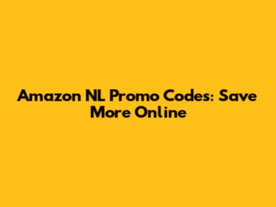 Amazon NL Promo Codes: Save More Online