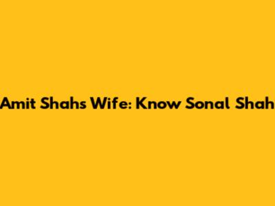 Amit Shah's Wife: Know Sonal Shah