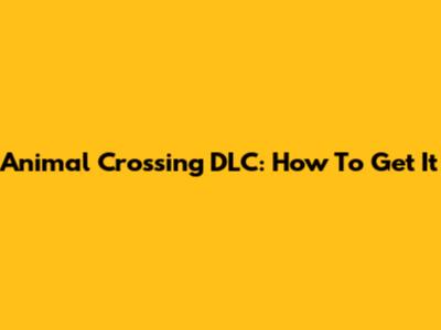 Animal Crossing DLC: How To Get It