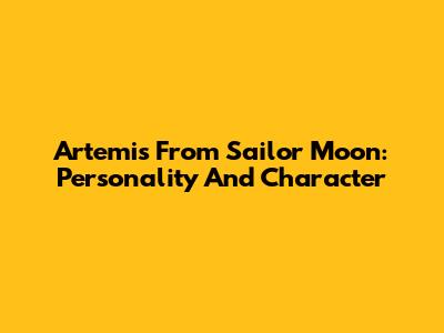 Artemis From Sailor Moon: Personality And Character