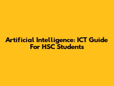 Artificial Intelligence: ICT Guide For HSC Students
