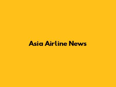 Asia Airline News