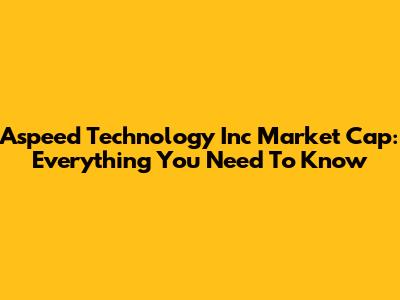 Aspeed Technology Inc Market Cap: Everything You Need To Know