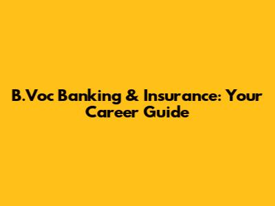 B.Voc Banking & Insurance: Your Career Guide