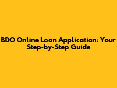 BDO Online Loan Application: Your Step-by-Step Guide