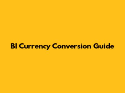 BI Currency Conversion Guide