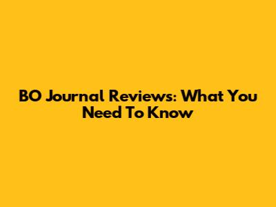 BO Journal Reviews: What You Need To Know