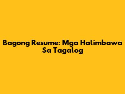 Bagong Resume: Mga Halimbawa Sa Tagalog