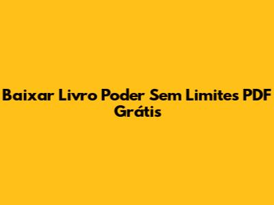 Baixar Livro Poder Sem Limites PDF Grátis