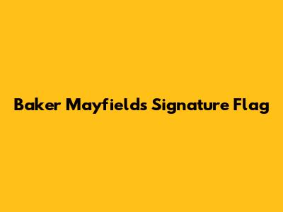 Baker Mayfield's Signature Flag