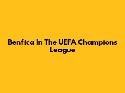 Benfica In The UEFA Champions League
