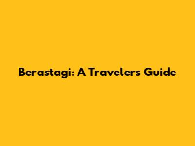 Berastagi: A Traveler's Guide