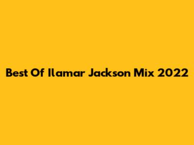 Best Of Ilamar Jackson Mix 2022