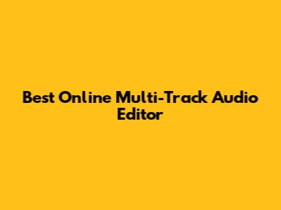 Best Online Multi-Track Audio Editor