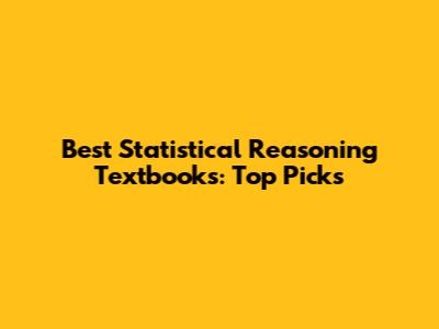 Best Statistical Reasoning Textbooks: Top Picks