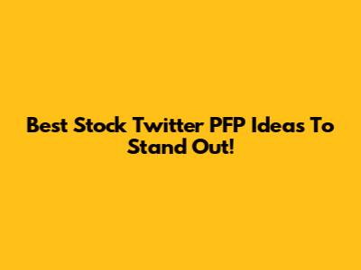 Best Stock Twitter PFP Ideas To Stand Out!