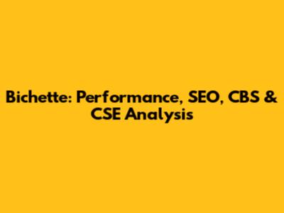 Bichette: Performance, SEO, CBS & CSE Analysis