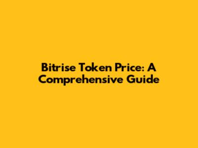 Bitrise Token Price: A Comprehensive Guide