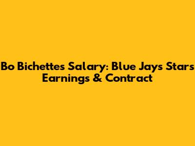 Bo Bichette's Salary: Blue Jays Star's Earnings & Contract