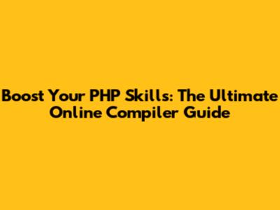 Boost Your PHP Skills: The Ultimate Online Compiler Guide