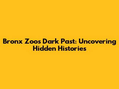 Bronx Zoo's Dark Past: Uncovering Hidden Histories