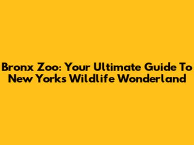 Bronx Zoo: Your Ultimate Guide To New York's Wildlife Wonderland