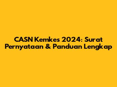 CASN Kemkes 2024: Surat Pernyataan & Panduan Lengkap