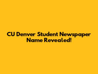 CU Denver Student Newspaper Name Revealed!