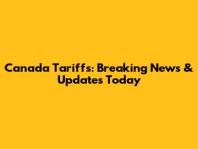 Canada Tariffs: Breaking News & Updates Today