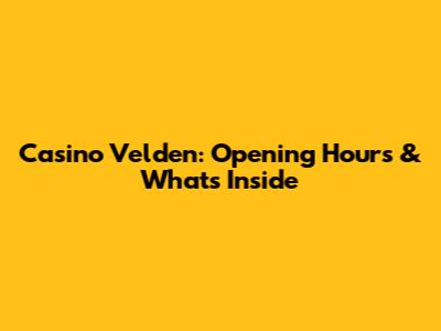 Casino Velden: Opening Hours & What's Inside
