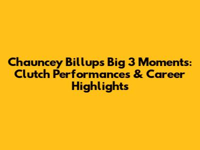 Chauncey Billups' Big 3 Moments: Clutch Performances & Career Highlights
